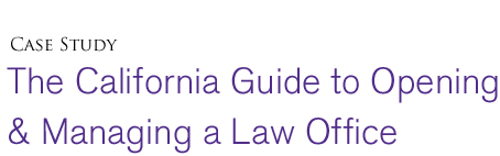 The California Guide to Opening & Managing a Law Firm Case Study
