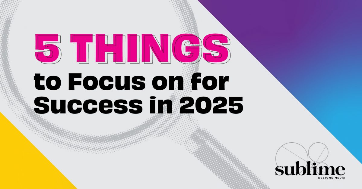 5 Things to Focus on for Success in 2025