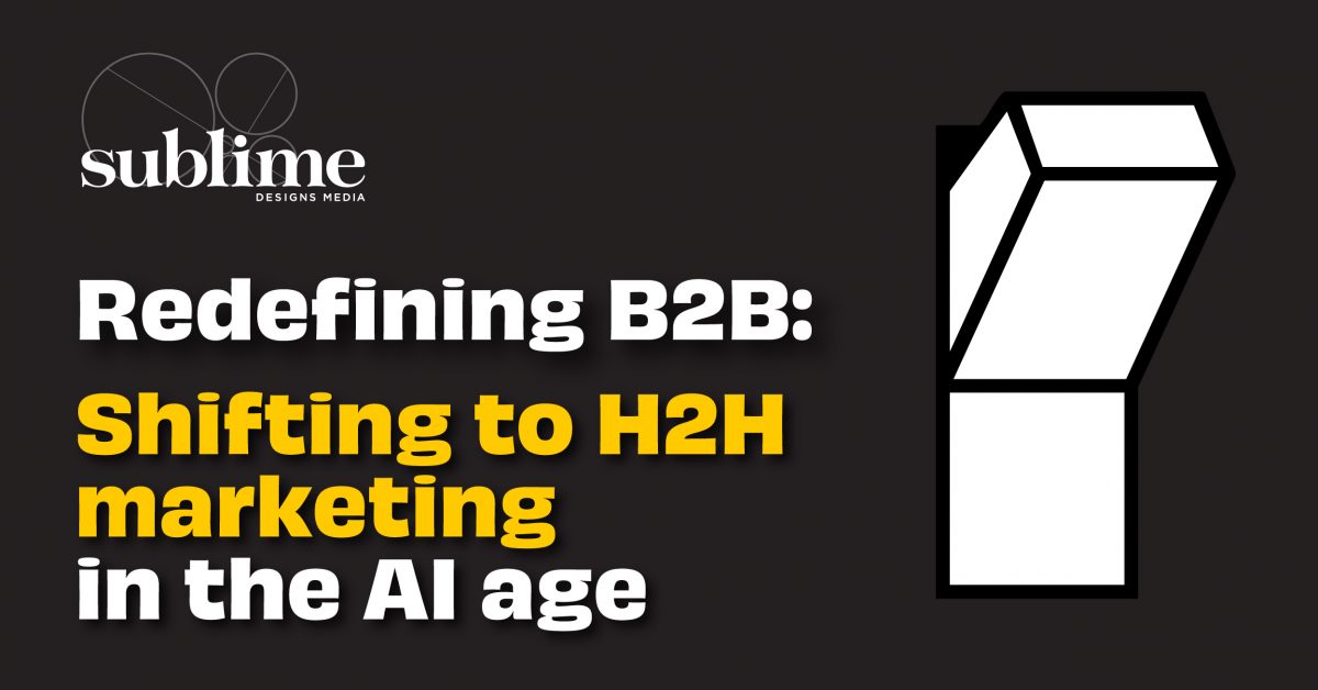 Redefining B2B- Shifting to H2H marketing in the AI age-02